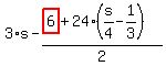 3%2As-%28highlight_red%28+6+%29%2B24%2A%28s%2F4-1%2F3%29%29%2F2