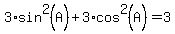 3*sin^2(A)+3*cos^2(A)=3