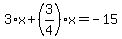 3%2Ax%2B%283%2F4%29%2Ax=-15