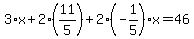 3%2Ax%2B2%2A%2811%2F5%29%2B2%28-1%2F5%29x=46
