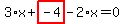 3%2Ax%2Bhighlight_red%28+-4+%29-2%2Ax=0