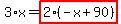 3%2Ax=highlight_red%28+2%2A%28-x%2B90%29+%29