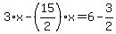 3%2Ax-%2815%2F2%29%2Ax=6-3%2F2