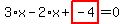 3%2Ax-2%2Ax%2Bhighlight_red%28+-4+%29=0