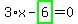 3%2Ax-highlight_green%28+6+%29=0
