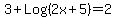 3%2B+Log%282x%2B5%29=+2