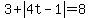 3+abs(4t-1)=8
