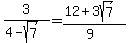 3%2F%284+-+sqrt%287%29%29=%2812%2B3sqrt%287%29%29%2F%289%29