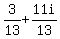 3/13 + 11i/13
