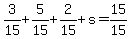 3%2F15+%2B+5%2F15+%2B+2%2F15+%2B+s+=+15%2F15