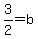 3%2F2+=+b