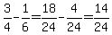 3%2F4+-+1%2F6+=+18%2F24+-+4%2F24+=+14%2F24