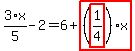 3%2F5%2Ax-2=6%2Bhighlight_red%28+%28highlight_red%28+1%2F4+%29%29%2Ax+%29