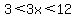 3%3C3x%3C12