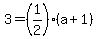 3=%281%2F2%29%2A%28a%2B1%29
