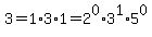 3=1%2A3%2A1=2%5E0%2A3%5E1%2A5%5E0