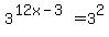 3%5E%2812x-3%29+=+3%5E2