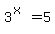 3%5E%28x%29+=+5