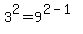 3%5E2=9%5E%282-1%29