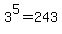 3^5 = 243