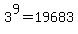 3%5E9=19683