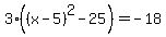 3+%2A+%28%28x-5%29%5E2+-+25%29+=+-18