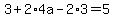3+%2B+2%2A4a+-+2%2A3=+5