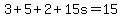 3+%2B+5+%2B+2+%2B+15s+=+15