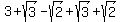 3+%2B+sqrt%283%29+-+sqrt%282%29+%2B+sqrt%283%29+%2B+sqrt%282%29
