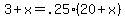 3+%2B+x+=+.25%2A%2820+%2B+x%29