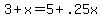 3+%2B+x+=+5+%2B+.25x