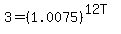 3+=+%281.0075%29%5E%2812T%29