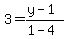 3+=+%28y+-+1%29%2F%281+-+4%29