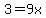 3+=+9x