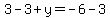 3+-+3+%2B+y+=+-6+-+3