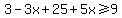 3+-+3x+%2B+25+%2B+5x+%3E=+9