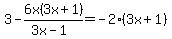 3+-+6x%283x+%2B+1%29%2F%283x+-+1%29+=+-2%283x+%2B+1%29