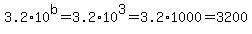 3.2%2A10%5Eb=3.2%2A10%5E3=3.2%2A1000=3200