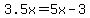 3.5x=5x-3