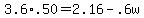 3.6%2A.50+=+2.16+-+.6w