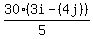 30(3i - (4j))/(5)