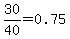 30%2F40=0.75