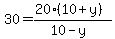 30+=+%2820%2A%2810%2By%29%29%2F%2810-y%29