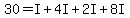 30 = I + 4I + 2I + 8I