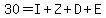 30 = I + Z + D + E