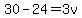 30+-+24+=+3v