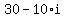 30-10*i