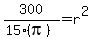300%2F%2815%28pi%29%29=r%5E2
