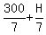 300%2F7+%2B+H%2F7