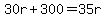 30r%2B300=35r